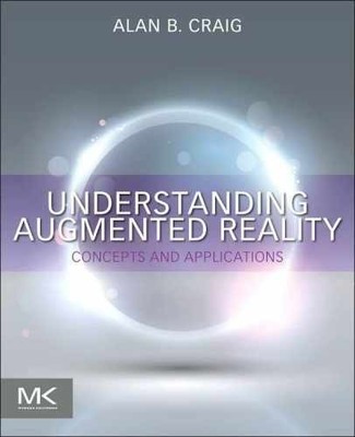 Understanding Augmented Reality: - Paperback, by Craig Alan B. - Very Good