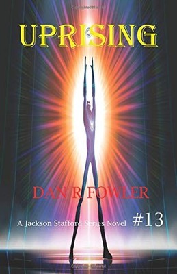UPRISING (JACKSON STAFFORD) By Dan R. Fowler **BRAND NEW**