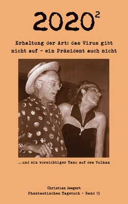 2020 (2) Erhaltung der Art: das Virus gibt nicht auf - ein Präsident auch nicht