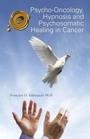 Francisco O. Valenzuela | Psycho-Oncology, Hypnosis And Psychosomatic Healing...