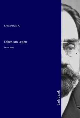 Leben um Leben Erster Band A. Kretschmar Taschenbuch Deutsch Inktank-Publishing