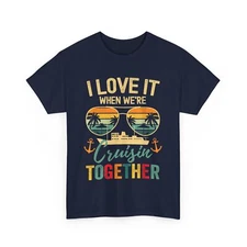 Cruising I Love It Cruisin Together T-shirt, Beach Lovers Summer Vacation Shirt