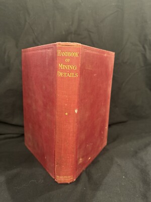 Handbook of mining details, compiled from the engineering and mining journal