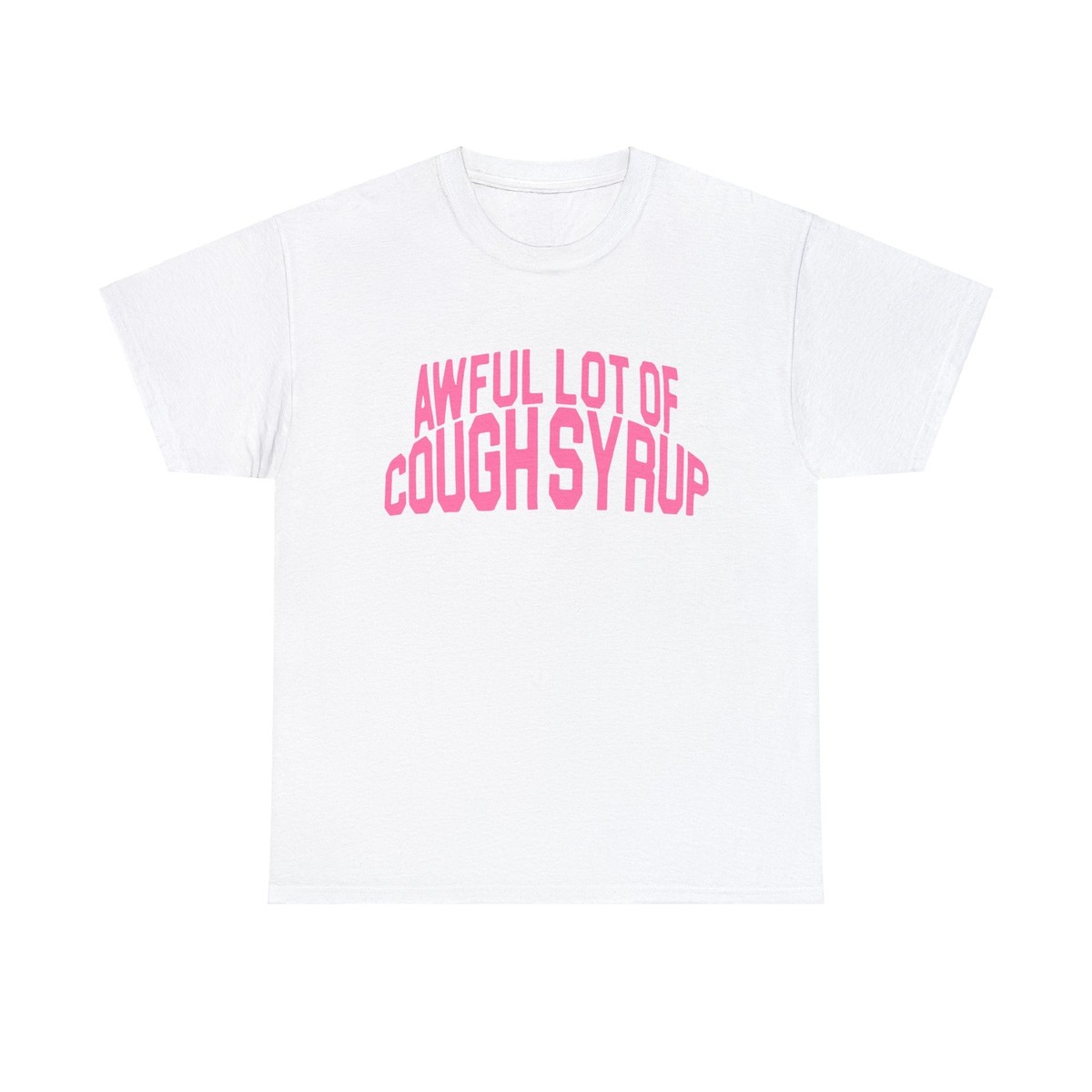 Awful Lot Of Cough Syrup T-Shirts - All Colors and Sizes | eBay