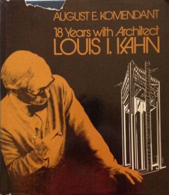 18 years with architect Louis I. Kahn Komendant, August E