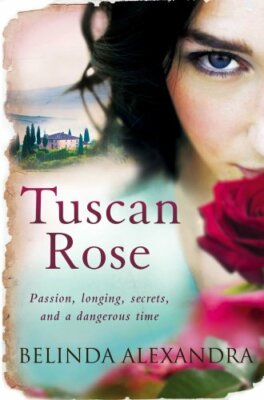 Tuscan Rose By Belinda Alexandra. 9780857208781