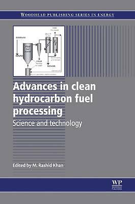 Advances in Clean Hydrocarbon Fuel Processing Science and Technology Khan