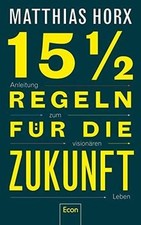 15½ Regeln für die Zukunft: Anleitung zum v...