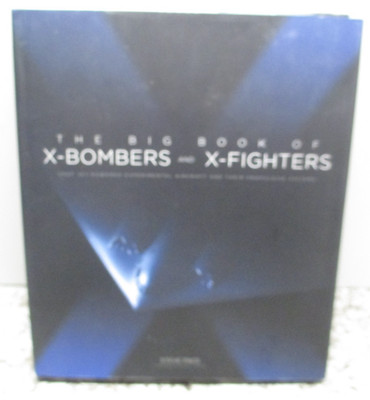 The Big Book of X-Bombers and X-Fighters : USAF Jet-Powered Experimental Aircraf