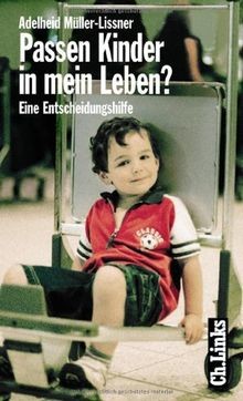 Passen Kinder in mein Leben?: Eine Entscheidungshil... | Buch | Zustand sehr gut