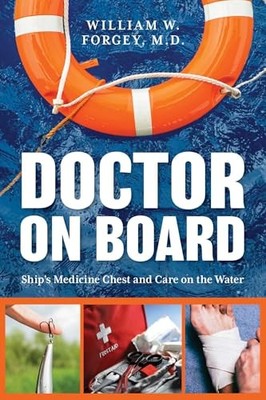 Doctor on Board: Ship's Medicine Chest and Care on the Water William Forgey