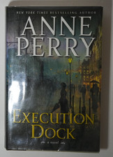 EXECUTION DOCK by Anne Perry (William Monk) 1ST EDITION - 1st Print