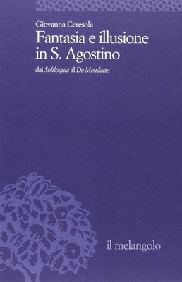 Fantasie und Illusion in St. Augustine Giovanna Ceresola Il Melangolo