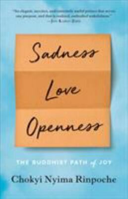 Sadness, Love, Openness: Th- paperback, 9781611804881, Chokyi Nyima Rinpoch, new