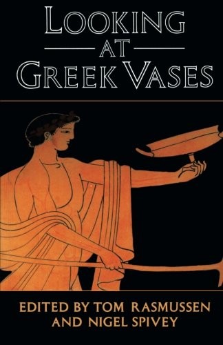 Looking at Greek Vases by Tom Rasmussen, Nigel Spivey - - Image 2