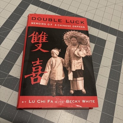 Double Luck: Memoirs of a Chinese Orphan by Lu, Chi Fa; White, Becky