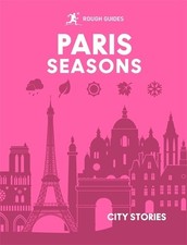 Rough Guides City Stories: Paris Seasons - 9781835295038