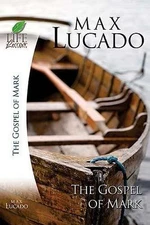 Life Lessons with Max Lucado: Book Of Mark- paperback, 9780849952999, Max Lucado