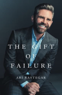 The Gift of Failure: Turn My Missteps Into Your Epic Su - Paperback NEW Rastegar