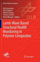 Lamb-Wave Based Structural Health Monitoring In Polymer Composites Rolf Lammerin