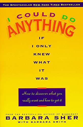 I Could Do Anything If I Only Knew What It Was: How to... - Barbara Sher