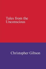 Tales from the Unconscious by Christopher Gibson (English) Paperback Book