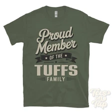 PROUD MEMBER OF THE TUFFS FAMILY T-SHIRT surname last name heritage ancestry