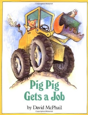 Pig Pig Gets a Job by McPhail, David