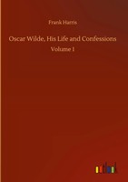 Frank Harris | Oscar Wilde, His Life And Confessions | Buch | Englisch (2020)