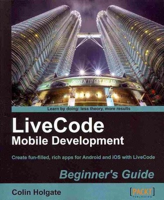 LiveCode Mobile Development Beginner's Guide, Paperback by Holgate, Colin, Li...