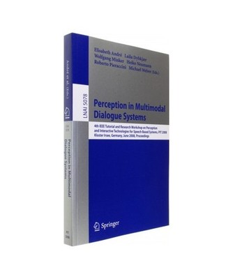 Perception in Multimodal Dialogue Systems: 4th IEEE Tutorial and Research Worksh