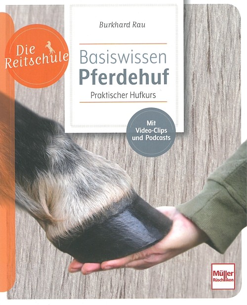 Die Reitschule: Basiswissen Pferdehuf Handbuch/Ratgeber/Hufe pflegen/Pferde/Buch