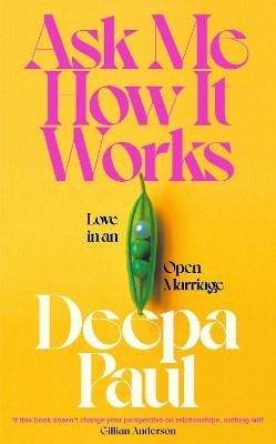 Ask Me How It Works, Deepa Paul,  Hardback