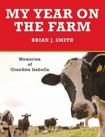 My Year On The Farm Memories Of Grandma Isabella Brian J. Smith Taschenbuch 2013