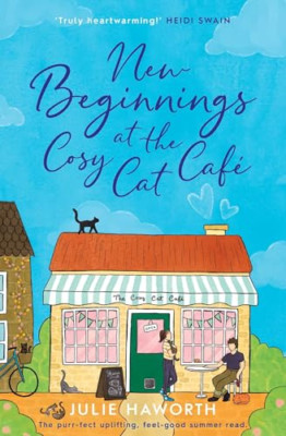 New Beginnings at the Cosy Cat Cafe: The purrfect uplif - Paperback NEW Haworth,