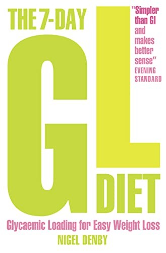 The 7-Day GL Diet: Glycaemic Loading for Easy Weight Loss,Nigel