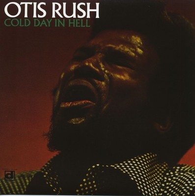 Otis Rush - Cold Day In Hell (LP) - Vinyl Blues