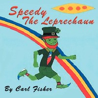 Carl L Fisher | Speedy THE Leprechaun | Taschenbuch | Englisch (2012) | Xlibris