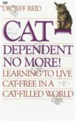 Cat-Dependent No More: Learning to Live C- 044990668X, paperback, Jeff Reid, new