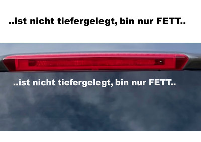 ist nicht tiefergelegt, bin nur FETT Fun Autoaufkleber Tuning Aufkleber 35cm