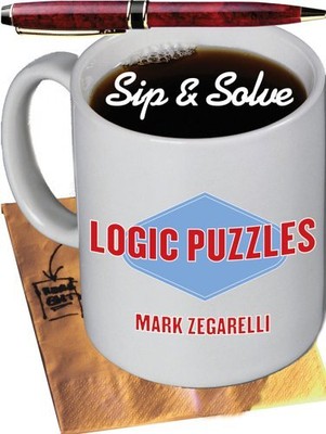 Sip & Solve: Logic Puzzles - paperback Zegarelli, Mark