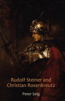 Rudolf Steiner And Christian Rosenkreutz | Peter Selg | Englisch | Taschenbuch