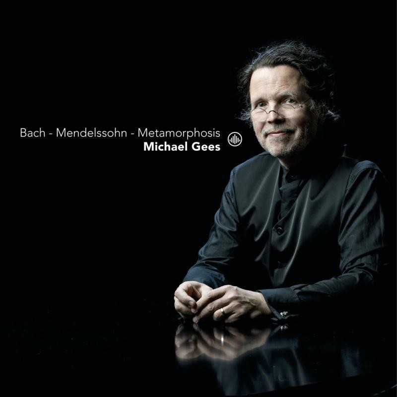 CC72751 Michael Gees Bach - Mendelssohn - Metamorphosis CD CC72751 NEW