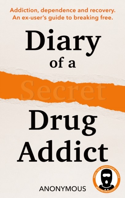 DIARY OF SECRET DRUG ADDICT HB by Secret Drug Addict (Hardback Book)
