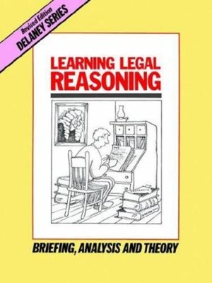 Learning Legal Reasoning : Briefing, Analysis and Theory Paperbac