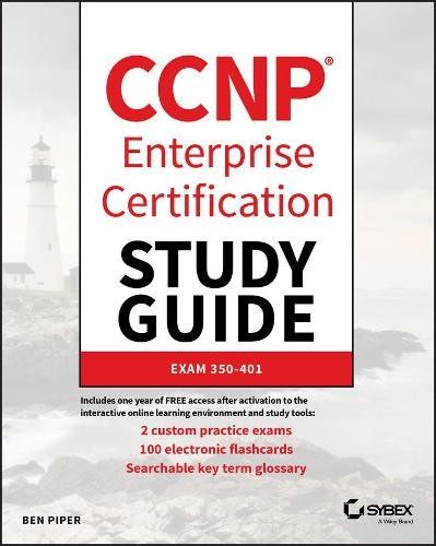 CCNP Enterprise Certification Study Guide – Exam 350–401 Piper Paperback Sybex