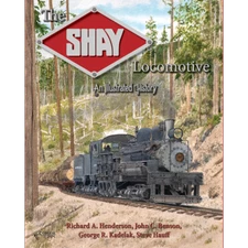 THE SHAY LOCOMOTIVE - An Illustrated History - (BRAND NEW BOOK)