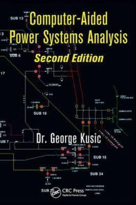 Computer-Aided Power Systems Analysis, Hardcover by Kusic, George, Brand New,...
