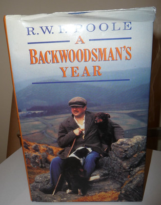 A Backwoodsman's Year - R.W.F. Poole - 1990 - Michael Joseph