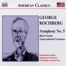 George Rochberg: Symphony No. 5, Black Sounds (Lyndon-gee, Saarbrucken Rso)